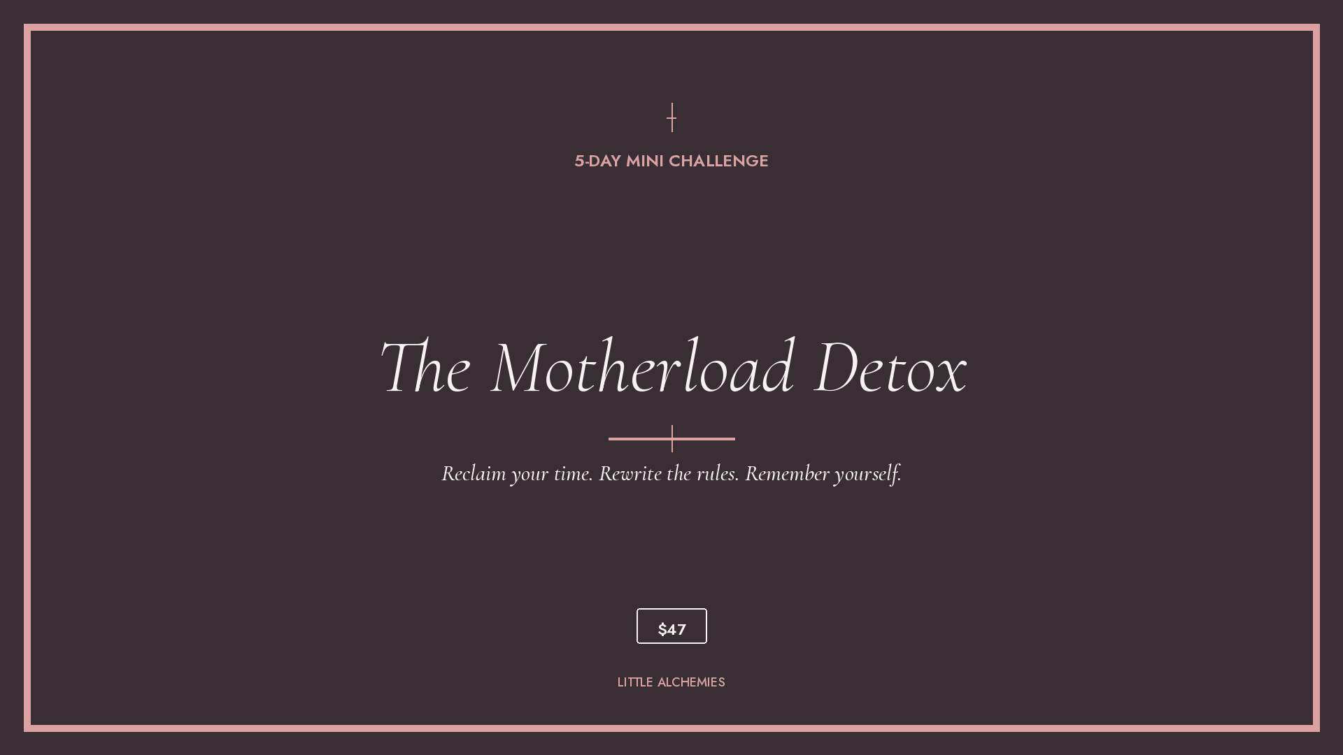 The "Motherload Detox" Mini Challenge