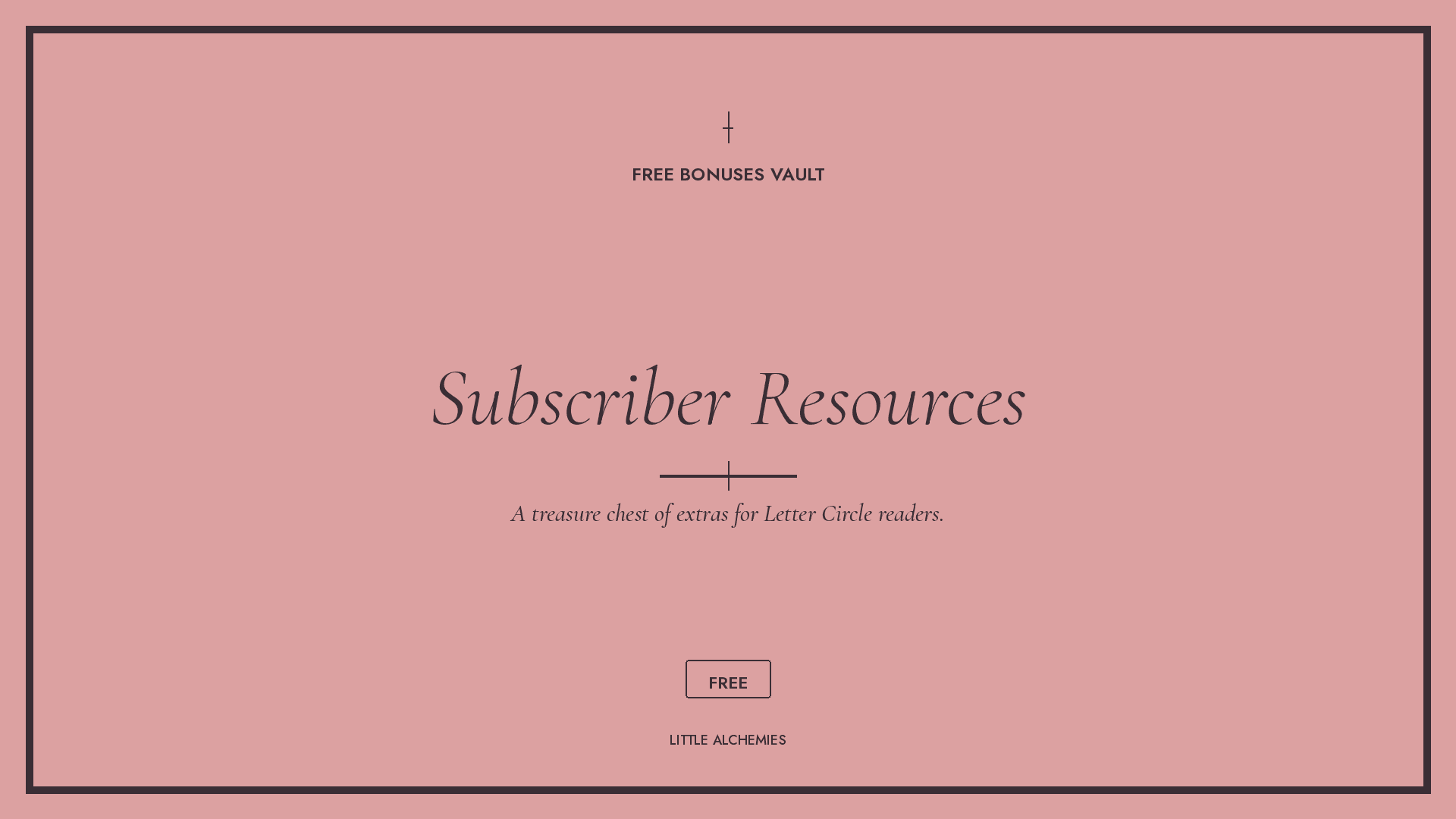 π Subscriber Resources (FREE Bonuses Vault!)